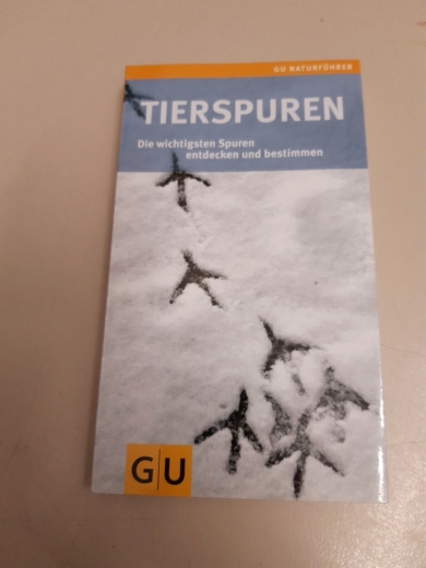 Laußer, Martin (Mitwirkender): Tierspuren Die wichtigsten Spuren entdecken und bestimmen] / Martin Laußer. [Hrsg.: Georg Kessler