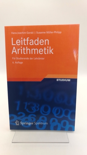 Gorski, Hans-Joachim: Leitfaden Arithmetik Für Studierende der Lehrämter