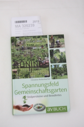 Rottenbacher, Christine (Verfasser): Spannungsfeld Gemeinschaftsgarten Stolpersteine und Bewährtes / Christine Rottenbacher