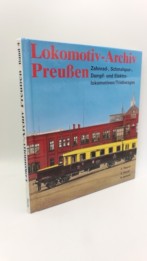 Wagner, A.: Schnellzug- und Personenzuglokomotiven Lokomotiv-Archiv Preußen. Band 1