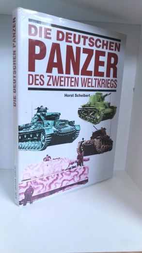 Scheibert, Horst (Mitwirkender): Panzer Die Bilddokumentation der deutschen Kampfpanzer des Zweiten Weltkrieges mit Photos aus dem Privatalbum des Generaloberst Guderian / Horst Scheibert