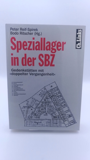 Reif-Spirek, Peter (Herausgeber): Speziallager in der SBZ Gedenkstätten mit "doppelter Vergangenheit"