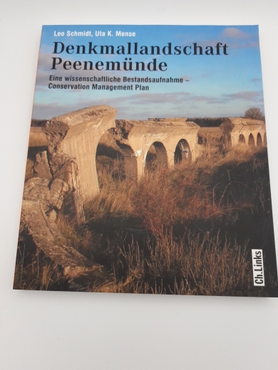 Schmidt, Leo: Denkmallandschaft Peenemünde Eine wissenschaftliche Bestandsaufnahme - Conservation-Management-Plan.