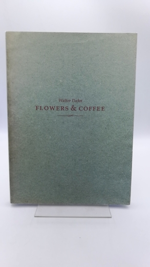 Ammann, Jean-Christophe: Walter Dahn: flowers & coffee Malereien auf Papier : 1973 - 2011