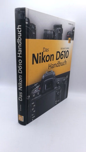 Gradias, Michael: Das Nikon-D610-Handbuch 