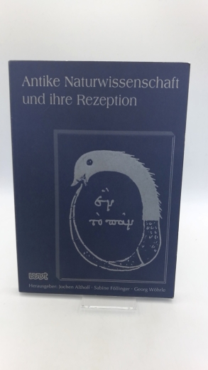 Althoff, Jochen (Hrgs.): Antike Naturwissenschaften und ihre Rezeption Band XXV