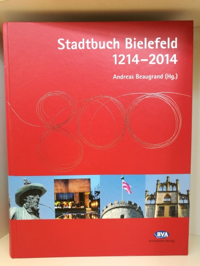 Beaugrand, Andreas (Herausgeber): Stadtbuch Bielefeld 1214 - 2014 / Andreas Beaugrand (Hg.)