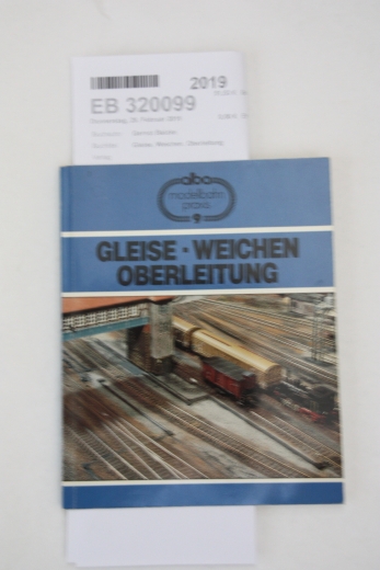 Gernot Balcke: Gleise. Weichen. Oberleitung