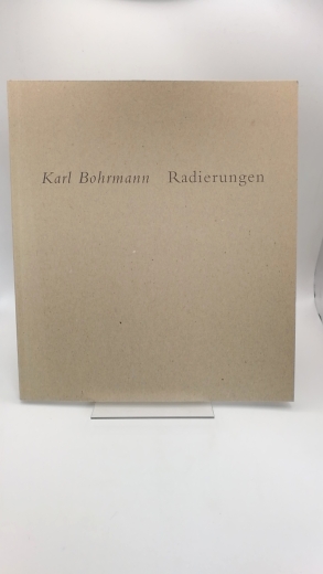 Bohrman, Karl: Karl Bohrmann. Radierungen Hundert Arbeiten. 1948 - 1998.