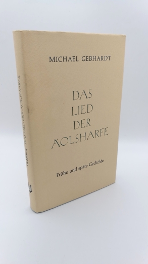 Gebhardt, Michael: Das Lied der Ãolsharfe Frühe und späte Gedichte