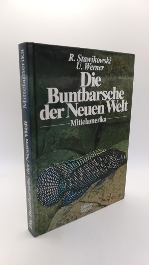 Stawikowski, Rainer: Die Buntbarsche der Neuen Welt: Mittelamerika