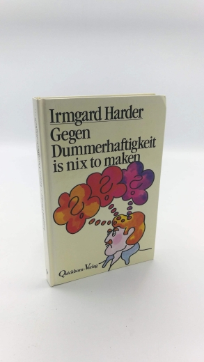 Harder, Irmgard: Gegen Dummerhaftigkeit is nix to maken. 