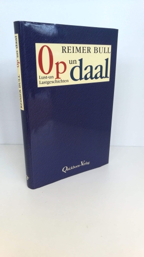 Bull, Reimer: Op un daal Lust- un Lastgeschichten