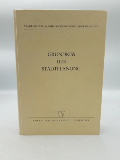 Albers, Gerd (Herausgeber): Grundriss der Stadtplanung / Akad. für Raumforschung u. Landesplanung. Mitglieder d. Red.-Ausschusses Gerd Albers ... 