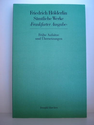 Franz, Michael (Herausgeber): Hölderlin, Friedrich Sämtliche WerkeTeil: Bd. 17., Frühe Aufsätze und Übersetzungen / hrsg. von Michael Franz ...