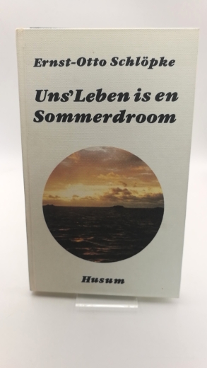 Schlöpke, Ernst-Otto: Uns' Leben is en Sommerdroom Mit Leporello dorch Schleswig-Holsteen