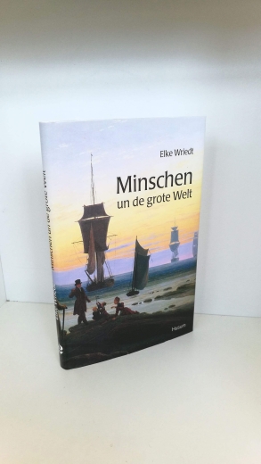 Wriedt, Elke: Minschen un de grote Welt 