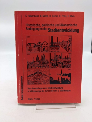 Habermann, Klaus: Historische, politische und ökonomische Bedingungen der Stadtentwicklung Von den Anfängen der Stadtentwicklung in Mitteleuropa bis zum Ende des 2. Weltkrieges