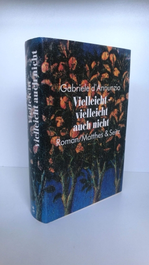 D'Annunzio, Gabriele: Vielleicht - vielleicht auch nicht Roman