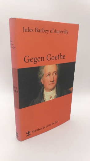 Barbey d'Aurevilly, Jules: Gegen Goethe 