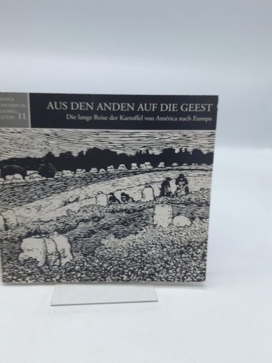 Brandes-Druba, Bernd (Herausgeber): Aus den Anden auf die Geest Die lange Reise der Kartoffel von AmÃ©rica nach Europa; Völkerkunde-Sammlung Lübeck ... Unewatt Landschaftsmuseum Angeln, 1993 - 95 / [Red.: Bernd Brandes-Druba; Helmut Sydow