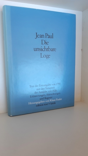 Jean Paul (Verfasser), : Die unsichtbare Loge E. Biogr. / Jean Paul. Hrsg. von Klaus Pauler