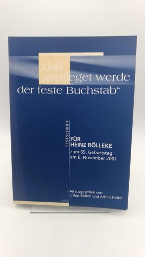 Blum, Lothar (Hrsg.): "daß gepfleget werde der feste Buchstab" Für Heinz Rölleke zum 65. Geburtstag am 6. November 2001