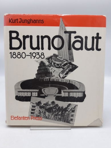 Junghanns, Kurt: Bruno Taut. 1880 - 1938