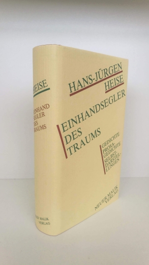 Heise, Hans-Jürgen: Einhandsegler des Traums Gedichte, Prosagedichte, Selbstdarstellungen