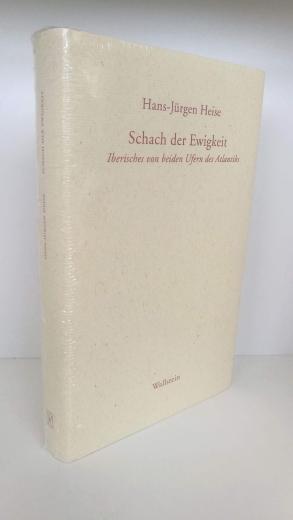 Heise, Hans-Jürgen: Schach der Ewigkeit Iberisches von beiden Ufern des Atlantiks