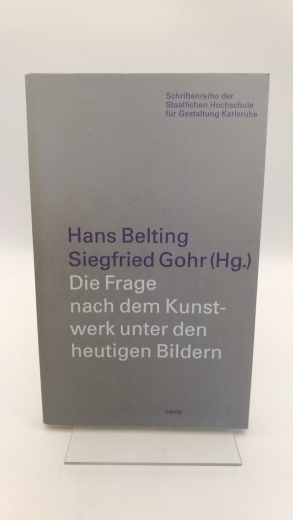 Belting, Hans (Herausgeber): Die Frage nach dem Kunstwerk unter den heutigen Bildern 