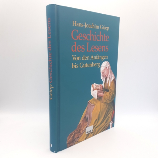 Griep, Hans-Joachim: Geschichte des Lesens Von den Anfängen bis Gutenberg