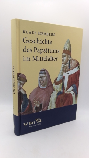 Herbers, Klaus: Geschichte des Papsttums im Mittelalter 