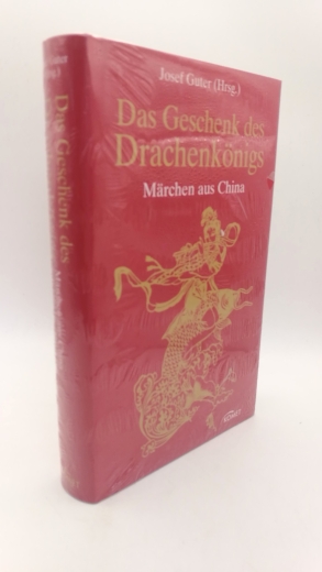 Guter, Josef [Hrsg.]: Das Geschenk des Drachenkönigs Märchen aus China