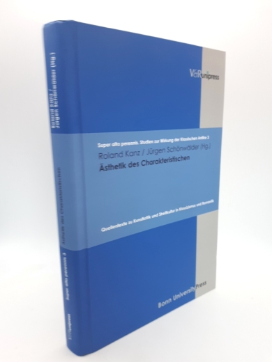 Kanz, Roland (Herausgeber): Ästhetik des Charakteristischen Quellentexte zu Kunstkritik und Streitkultur in Klassizismus und Romantik