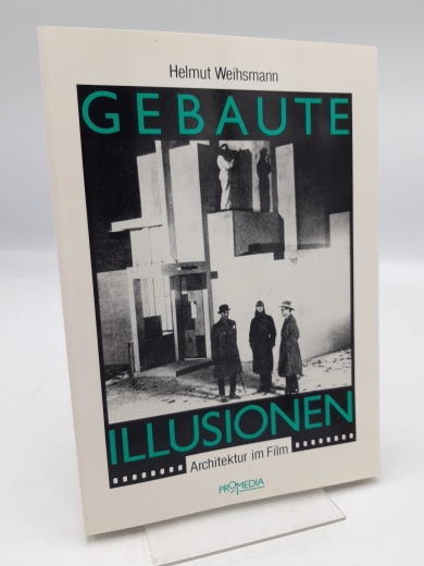 Weihsmann, Helmut: Gebaute Illusionen Architektur im Film