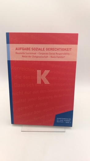 Poier, Klaus (Herausgeber): Aufgabe soziale Gerechtigkeit Baustelle Sozialstaat - corporate social responsibility - Netze der Zivilgesellschaft - Basis Famlilie?