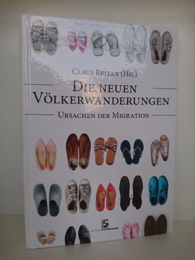 Reitan, Claus et al: Die neuen Völkerwanderungen Ursachen der Migration / Claus Reitan (Hg.); mit Beiträgen von Alexander Schahbasi und Peter Webinger