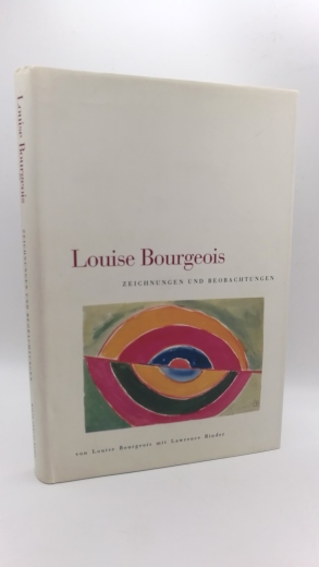 Bourgeois, Louise: Louise Bourgeois Zeichnungen und Beobachtungen