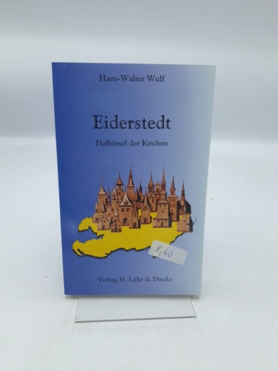 Wulf, Hans-Walter: Eiderstedt - Halbinsel der Kirchen: Ein Führer durch die 18 Kirchen auf Eiderstedt