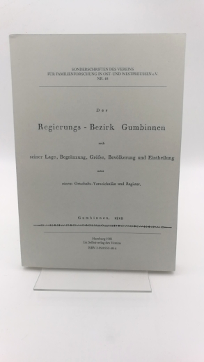 o. Autor, : Der Regierungs-Bezirk Gumbinnen nach seiner Lage, Begränzung, Grösse, Bevölkerung und Eintheilung Nebst einem Ortschafts-Verzeichnis und Register