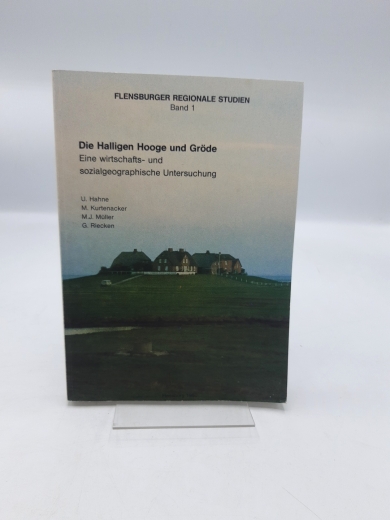 Hahne, Ulf (Mitwirkender): Die Halligen Hooge und Gröde Eine wirtschafts- und sozialgeographische Untersuchung / Forschungsstelle für Regionale Landeskunde an der Pädagogischen Hochschule Flensburg; Institut für Regionale Forschung und Information im Deut