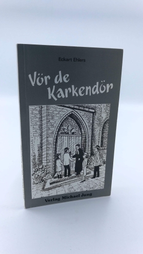 Ehlers, Eckart (Verfasser): Vör de Karkendör 