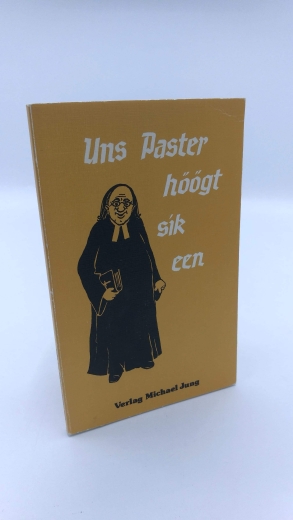 Jung, Michael (Herausgeber): Uns Paster höögt sik een 