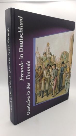 Meiners, Uwe (Herausgeber): Fremde in Deutschland - Deutsche in der Fremde Epochale Schlaglichter von der frühen Neuzeit bis in die Gegenwart; Begleitband zu einer gemeinsamen Ausstellung des Museumsdorfes Cloppenburg...