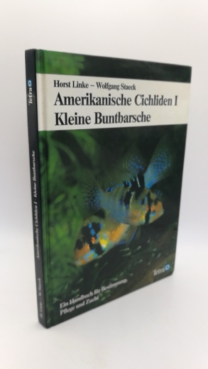 Linke / Staeck, Horst / Wolfgang: Amerikanische Cichliden I [1]: Kleine Buntbarsche Ein Handbuch für Bestimmung, Pflege und Zucht