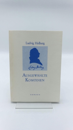 Holberg, Ludvig (Verfasser): Ausgewählte Komödien / Ludvig Holberg. [Aus dem Dän. übers. von Jens Heese und Bernd Kretschmer] 