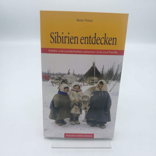 Thöns, Bodo: Sibirien entdecken Städte und Landschaften zwischen Ural und Pazifik