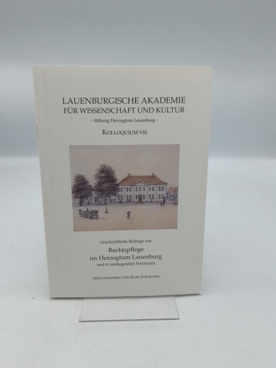 Jürgensen, Kurt (Herausgeber): Geschichtliche Beiträge zur Rechtspflege im Herzogtum Lauenburg und in umliegenden Territorien / im Auftr. der Lauenburgischen Akademie hrsg. von Kurt Jürgensen 