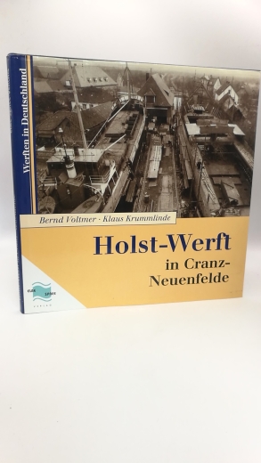 Voltmer, Bernd: Holst-Werft in Cranz-Neuenfelde 